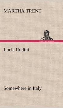 Lucia Rudini Somewhere in Italy - Book #5 of the Somewhere