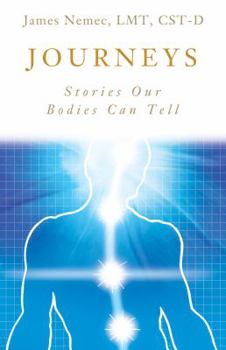 JOURNEYS: Stories Our Bodies Can Tell (The CraniOcean Trilogy)