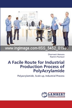 Paperback A Facile Route for Industrial Production Process of PolyAcrylamide Book