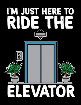 Paperback I'm Just Here to Ride the Elevator: Funny 2020 Planners Book