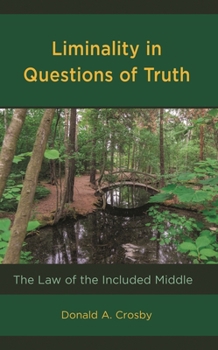Hardcover Liminality in Questions of Truth: The Law of the Included Middle Book