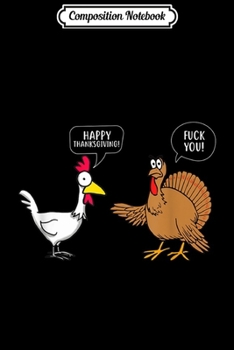 Composition Notebook: Funny Happy Thanksgiving Turkey Fuck you Outfit 2019  Journal/Notebook Blank Lined Ruled 6x9 100 Pages