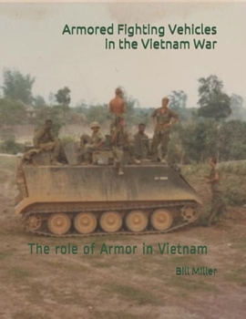 Paperback Armored Fighting Vehicles in the Vietnam War: The role of Armor in Vietnam 150 Photographs Book