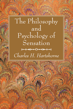 Paperback The Philosophy and Psychology of Sensation Book