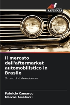 Paperback Il mercato dell'aftermarket automobilistico in Brasile [Italian] Book