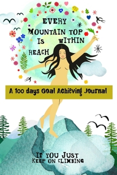 100 Days to achieve your big dream: A 100 day Goal Planner