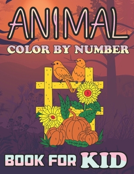 Paperback Animal Color by Number Book for Kid: Easy Color By Number Nature Flowers and Birds, Butterflies, Animals, sea life and Much More Book