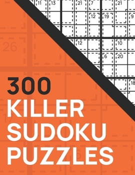Paperback 300 Killer Sudoku Puzzles: Medium to Hard Book