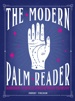 Paperback The Modern Palm Reader (Guidebook & Deck Set): Guidebook and Deck for Contemporary Palmistry [With Cards] Book