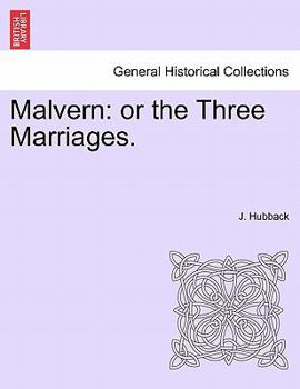 Paperback Malvern: Or the Three Marriages. Book
