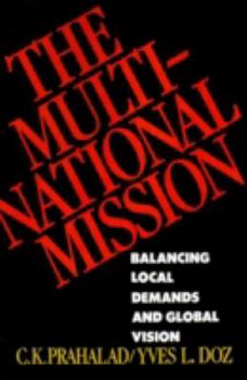 Paperback The Multinational Mission: Balancing Local Demands and Global Vision Book