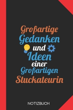 Großartige Gedanken einer Stuckateurin: Notizbuch mit 120 Karierten Seiten im Format A5 (6x9 Zoll) (German Edition)