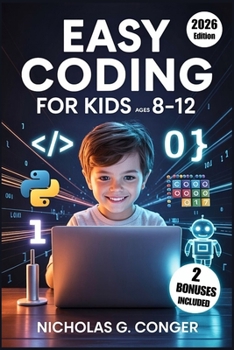 Paperback Easy Coding for Kids Ages 8-12: A Fun, Step-by-Step Guide with Scratch and Python Activities to Build Creativity, Critical Thinking, and Problem-Solvi Book