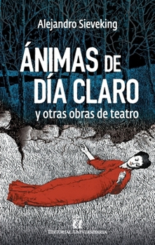Ánimas de día claro; Parecido a la felicidad; El paraíso semiperdido
