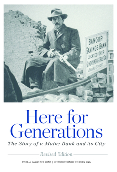 Hardcover Here for Generations: The Story of a Maine Bank and Its City Book