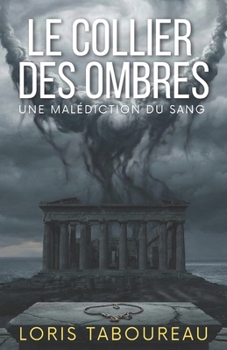 Le collier des ombres: Un héritage maudit enfoui dans l’ombre (French Edition)