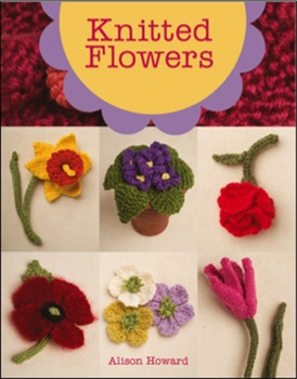 Paperback Knitted Flowers: 22 Projects to Make Book