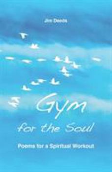 Paperback Gym for the Soul: Poems for a Spiritual Workout Book