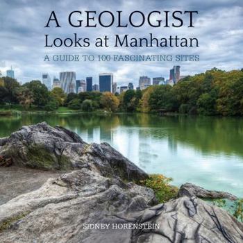 Paperback A Geologist Looks at Manhattan: A Guide to 100 Fascinating Sites Book