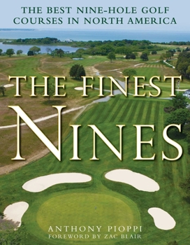 Hardcover The Finest Nines: The Best Nine-Hole Golf Courses in North America Book