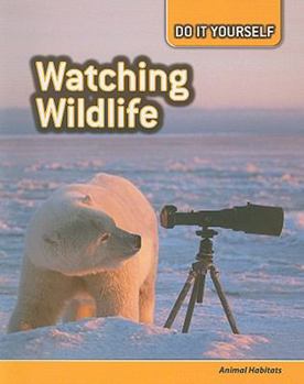 Watching Wildlife - Book  of the Do it Yourself