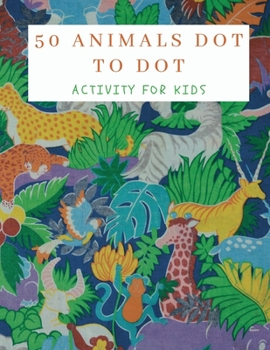 Paperback 50 Animals Dot to Dot Activity for Kids Book