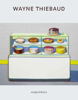 Hardcover Wayne Thiebaud: On View Oct 1- Nov 21, 2014 Book