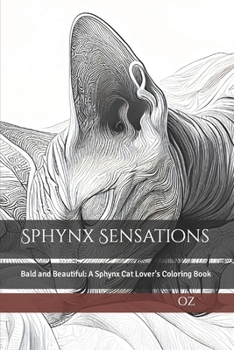 Paperback Sphynx Sensations: Bald and Beautiful: A Sphynx Cat Lover's Coloring Book