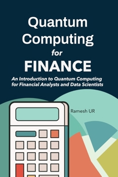 Paperback Quantum Computing for Finance: An Introduction to Quantum Computing for Financial Analysts and Data Scientists Book