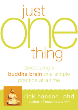 Paperback Just One Thing: Developing a Buddha Brain One Simple Practice at a Time Book