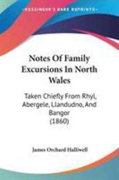 Notes of Family Excursions in North Wales
