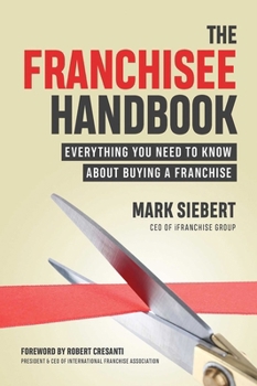 Paperback The Franchisee Handbook: Everything You Need to Know about Buying a Franchise Book