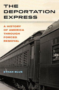 Hardcover The Deportation Express: A History of America Through Forced Removal Volume 61 Book