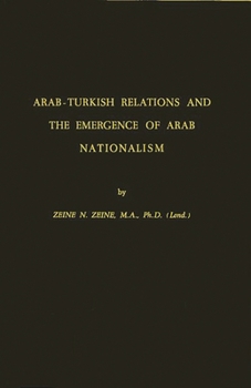 Hardcover Arab-Turkish Relations and the Emergence of Arab Nationalism Book