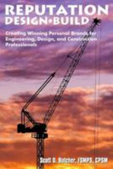 Paperback Reputation Design+Build: Creating Winning Personal Brands for Engineering, Design, and Construction Professionals Book