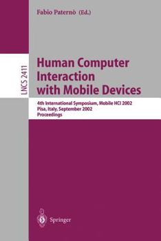 Paperback Human Computer Interaction with Mobile Devices: 4th International Symposium, Mobile Hci 2002, Pisa, Italy, September 18-20, 2002 Proceedings Book