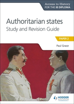 Paperback Access to History for the IB Diploma: Authoritarian States Study and Revision Guide: Paper 2 Book