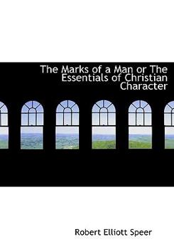 Paperback The Marks of a Man or the Essentials of Christian Character Book