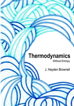 Paperback Thermodynamics Without Entropy Book