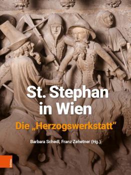 Hardcover St. Stephan in Wien. Die 'Herzogswerkstatt' [German] Book