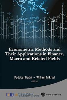 Hardcover Econometric Methods and Their Applications in Finance, Macro and Related Fields Book