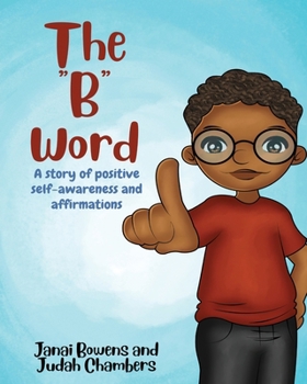 Paperback The B Word: A Story of Positive Self-Awareness and Affirmations Book