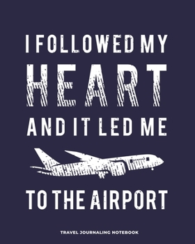 Travel Journaling Notebook: Travel Journaling Notebook with Pages for Vacation Logging and Vacation Planning / Travel Gift for Couples, Adults, ... and journaling (8 x 10 - 150 pages)