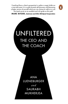 Hardcover Unfiltered: The CEO and the Coach: A Confidential Coaching Conversation Made Public Book