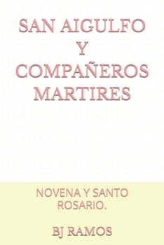 Paperback San Aigulfo Y Compañeros Martires: Novena Y Santo Rosario. [Spanish] Book