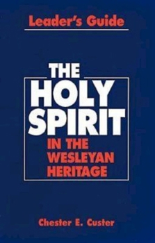 Paperback Holy Spirit in the Wesleyan Heritage Teacher Revised Book