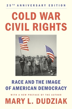 Hardcover Cold War Civil Rights: Race and the Image of American Democracy, 25th Anniversary Edition Book