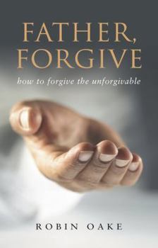 Paperback Father Forgive: The Forgotten 'F' Word Book