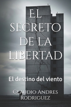 El secreto de la libertad: El destino del viento (Spanish Edition)