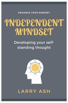 Paperback Independent Mindset: Developing your self-standing thought Book